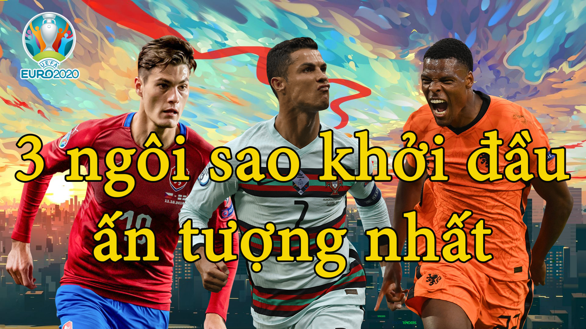 3 ngôi sao khởi đầu ấn tượng nhất Euro 2020