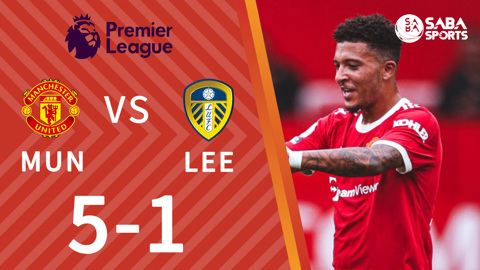 Man United vs Leeds United - vòng 1 Ngoại hạng Anh 2021/22