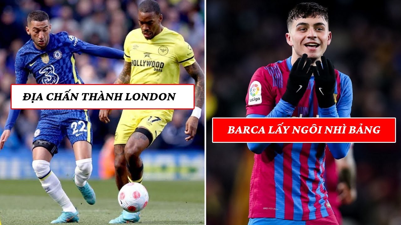 Bản tin thể thao #35: Địa chấn tại Stamford Bridge; Pedri khẳng định danh xưng “Golden Boy”