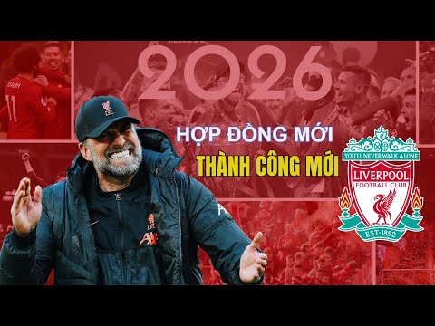 Jurgen Klopp gia hạn với Liverpool: Bảo chứng cho thành công