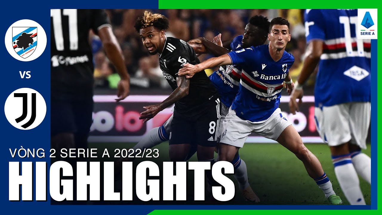 Sampdoria vs Juventus, vòng 2 Serie A 2022/23