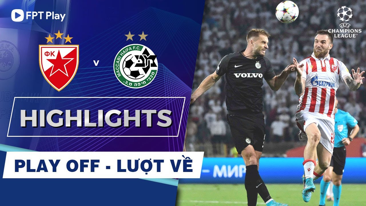 Sao Đỏ Belgrade vs Maccabi Haifa, lượt về play-off Cúp C1
