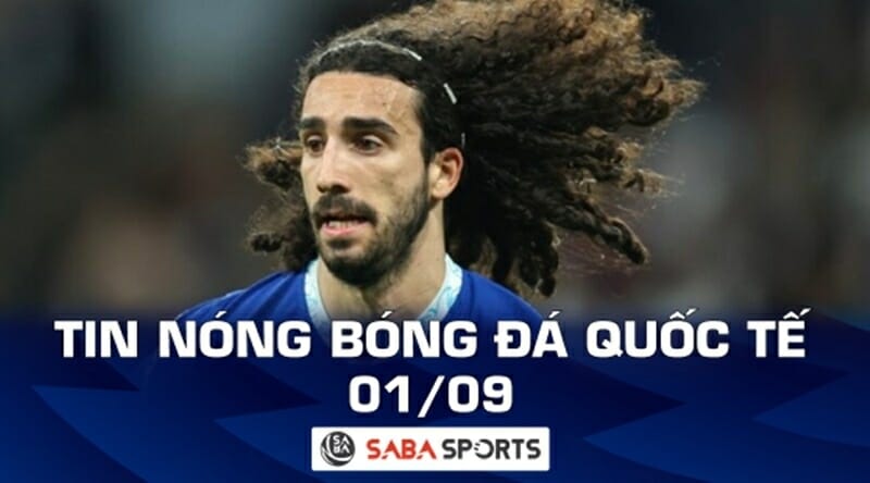 Tin nóng bóng đá quốc tế hôm nay ngày 01/09: Lý do Man Utd từ bỏ Cucurella, Chelsea tống khứ Hudson-Odoi