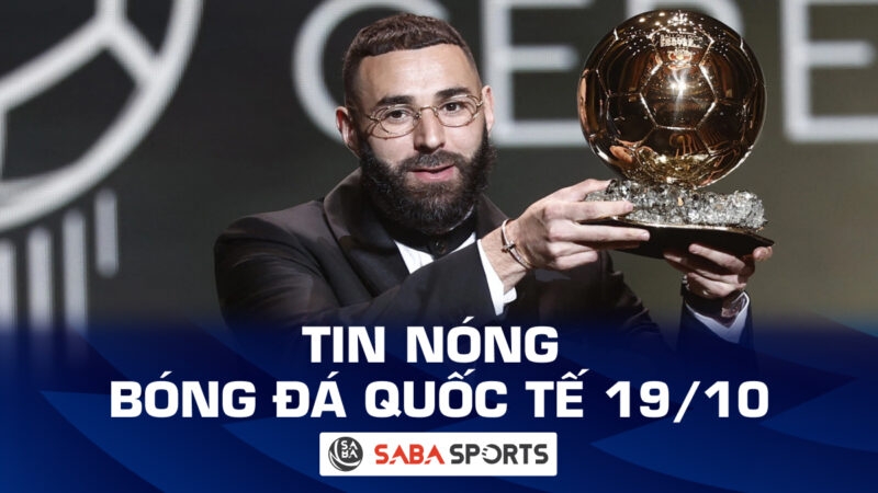 Tin nóng bóng đá quốc tế hôm nay ngày 19/10: Quan chức Pháp đòi tước QBV của Benzema, Newcastle tuyên bố về vụ Tonali