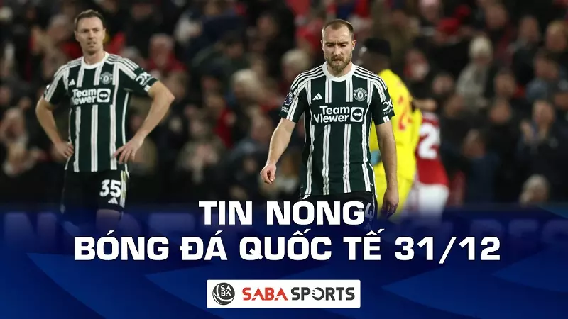 Tin nóng bóng đá quốc tế hôm nay ngày 31/12: Eriksen cho rằng Man United thua vì thiếu may mắn
