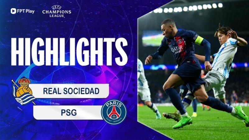 Highlights Real Sociedad vs PSG, lượt về vòng 1/8 Champions League 2023/24