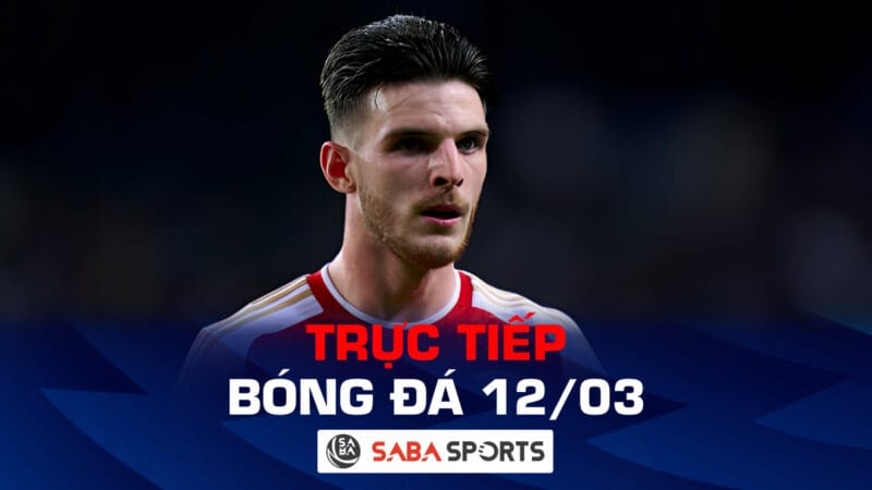 Trực tiếp bóng đá hôm nay ngày 12/03: Barca đại chiến Napoli; Arsenal nguy cơ bị loại khỏi Cúp C1