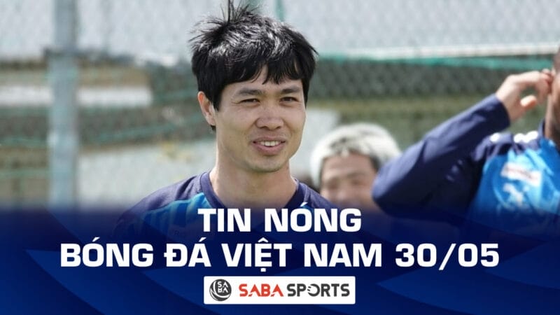 Tin nóng bóng đá Việt Nam hôm nay 30/05: Rafaelson được V-League vinh danh; Công Phượng gặp khó ở Nhật Bản