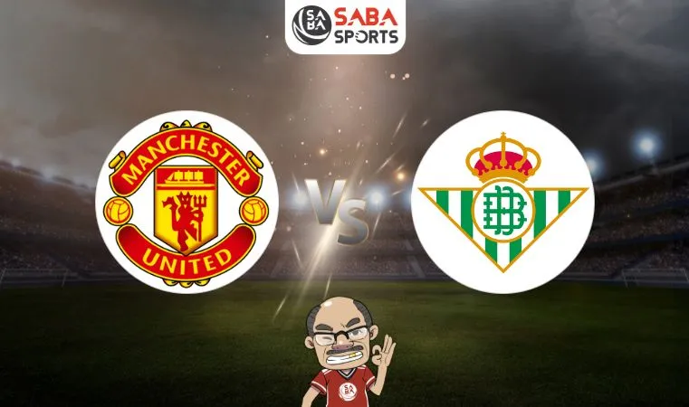 Nhận định bóng đá MU vs Real Betis, giao hữu CLB, 09h00 ngày 01/08: Khó phân thắng bại