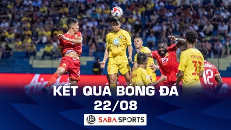 Kết quả bóng đá hôm nay ngày 22/08: Hấp dẫn vòng loại Cúp C1, Thanh Hóa thắng ấn tượng
