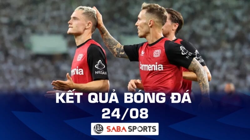Kết quả bóng đá hôm nay 24/08: Leverkusen nối dài mạch bất bại, PSG đại thắng