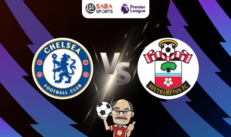 Nhận định bóng đá Chelsea vs Southampton, 03h15 ngày 26/02: The Blues phải thắng!